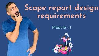 How to design an effective power bi report? Module - I | Scope Report Design Requirements | Power BI