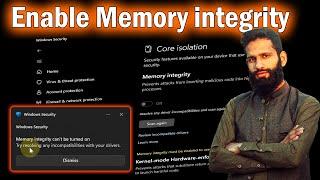 Can't Turn On Memory Integrity in Windows 11 Due to Incompatible Drivers | Enable Memory Integrity