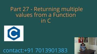 Returning multiple values from a Function in C - Part 27