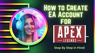 How to create apex legends account | Step by Step in Hindi | how to create EA account #apexlegends