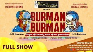 FULL SHOW-BURMAN TO BURMAN I THE TIME SIGNATURE