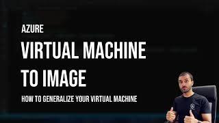 Azure VM to Image | How to Generalize Virtual Machines