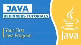 Learn Java - Your First Java Program | Step-by-Step | Java Tutorial