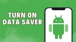 How to Turn On Data Saver on Android