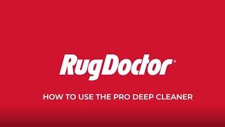 How to Use the Rug Doctor® Pro Deep Carpet Cleaner Rental