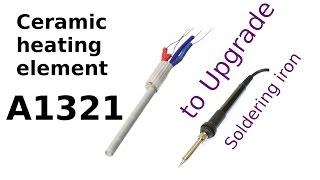 A1321 ceramic heater (Hakko clone) for soldering iron /pinout/installation/tests