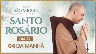 Santo Rosário | 40 Dias com São Miguel Arcanjo 2024 | 04:00 | 22° Dia | Live Ao vivo