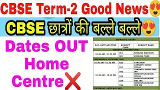 CBSE Term-2 Exam official Good News Dates Released - Summary  Hurrah Class-10 & 12