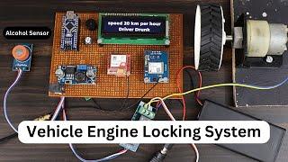 Alcohol Sensing Alert with Engine Locking System | GPS , GSM