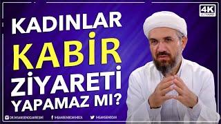 Kadınlar Kabir Ziyareti Yapamaz Mı? l İhsan Şenocak