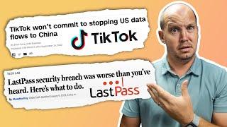 STOP Using TikTok and LastPass (but not for the reason you think)