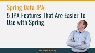 5 JPA Features That Are Easier To Use with Spring Data JPA