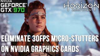 Horizon Zero Dawn: Fix 30fps Micro-Stutters (Frame-Pacing) Issue on NVIDIA GPUs