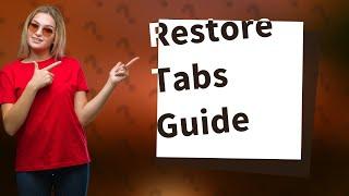 How do I restore my default tabs?