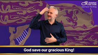 God Save The King (National Anthem) translated into British Sign Language (BSL)