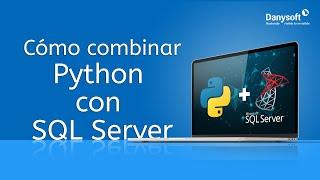 Fundamentos para utilizar de forma combinada SQL Server y Python