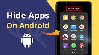 How to Hide Apps on Any Android Phone