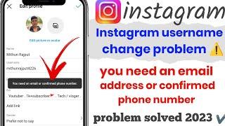 You need an email address or confirmed phone number instagram ।। Instagram username change problem