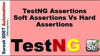 #12 TestNG Assertions | Soft Assertions vs Hard Assertions | Assertions Methods | SDET | Selenium