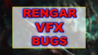 Rengar - 4 VFX BUGS (and REPRO steps)