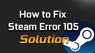 Fix Steam Error Code: -105. Unable to connect the server . Server may be offline in Windows 11/10