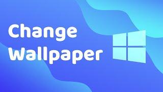 How to change Wallpaper on Windows 10