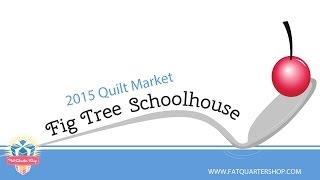 Fig Tree Quilts Schoolhouse - Quilt Market - Fat Quarter Shop