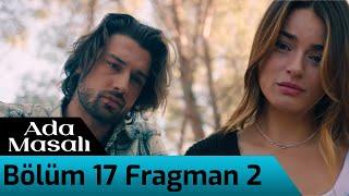 Сказка острова 17 серия русская озвучка (Фрагмент №2) | Ada Masalı 17.Bölüm 2.Fragmanı