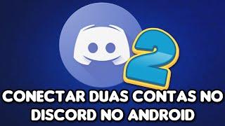 Como Conectar Duas Contas No Discord (No Mesmo Celular) - Android