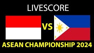  LAGA TIMNAS INDONESIA VS FILIPINA | ASEAN CHAMPIONSHIP 2024 | LIVE SCORE