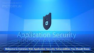 Discover Common Web Application Security Vulnerabilities You Should Know!