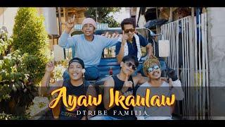 Dtribe Familia - Ayaw Ikaulaw (Official Music Video)