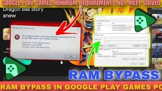 This Computer Doesn't Meet minimum Requirements Google Play Games Beta Problem Solved | Ram Bypass