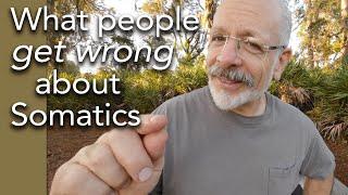 The biggest mistake people make with Somatics