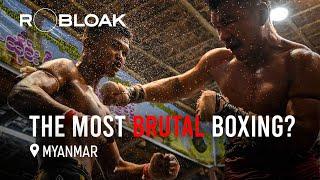 Burmese Boxing: The Most Brutal Boxing In The World?