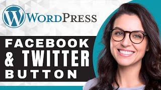 How to Add Facebook Like and Twitter Follow Button | WordPress For Beginners