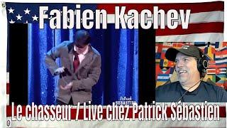 Fabien Kachev - Le chasseur / Live chez Patrick Sébastien - REACTION