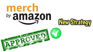 how to get accepted in merch by amazon/ new strategy in 2024