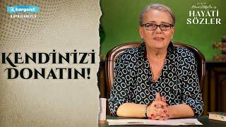 Ayçin Kantoğlu ile Hayati Sözler | Kendinizi Donatın. Kelimeler Bunun İçin Var!