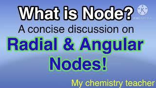 What is Node? What are Radial and Angular Nodes? Molecular Nodes | Radial vs Angular Nodes chap 4