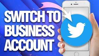 How To Switch To Business Account On Twitter App