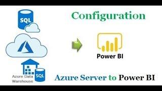 Azure SQL Server - Configuring Connections with PowerBI