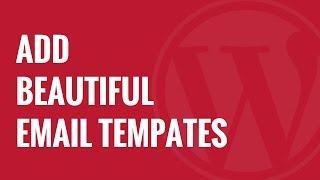 How to Add Beautiful Email Templates in WordPress