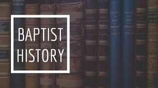 (43) Baptist History - Independent Baptist Movement