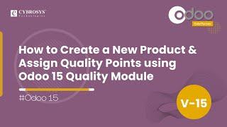 How to Create a New Product and Assign Quality Points using Odoo 15 Quality App | Odoo 15 Enterprise