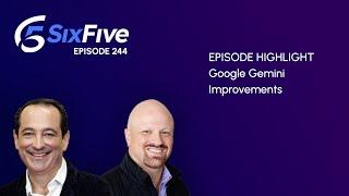 Google Gemini Improvements - Episode 244 - Six Five Podcast