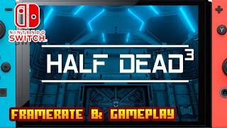 Half Dead 3 - (Nintendo Switch) - Framerate & Gameplay