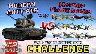 MODERN ANTI-AIR VS WW1 + WW2 (BIPLANES + PROP PLANES) - CHALLENGE! What Does It Take? - WAR THUNDER