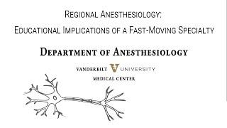 Grand Rounds: Regional Anesthesiology: Educational Implications of a Fast-Moving Specialty