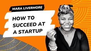 How to succeed at a startup ~ Mara Livermore at #TJF21 USA